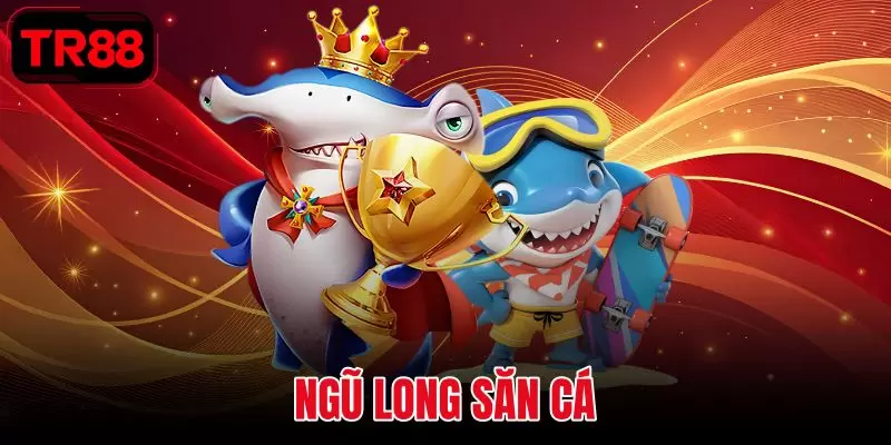 Ngũ Long Săn Cá